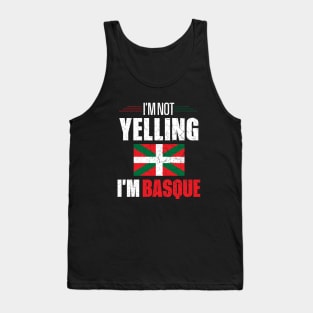 I'm Not Yelling I'm Basque Tank Top